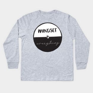 Mindset is everything Kids Long Sleeve T-Shirt